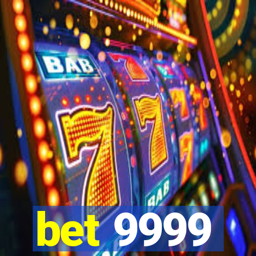 bet 9999